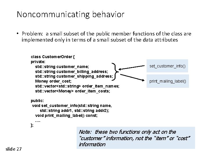 Noncommunicating behavior • Problem: a small subset of the public member functions of the