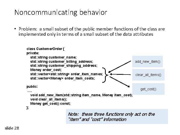 Noncommunicating behavior • Problem: a small subset of the public member functions of the