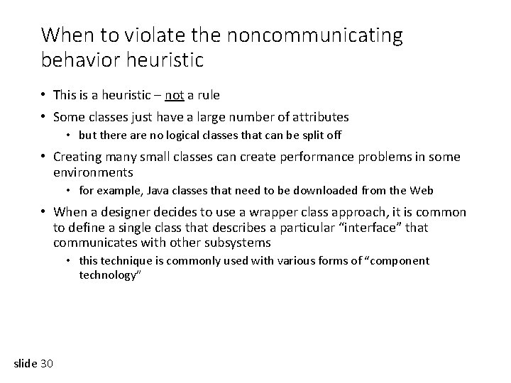 When to violate the noncommunicating behavior heuristic • This is a heuristic – not