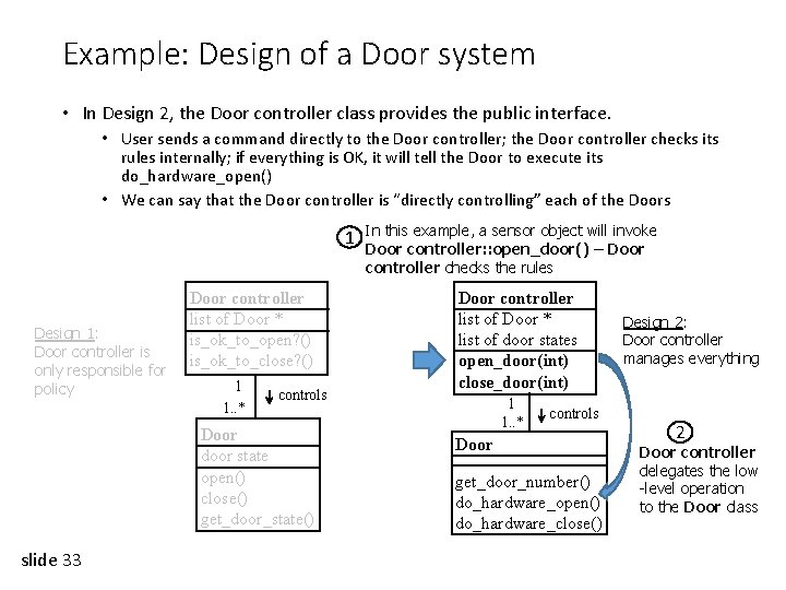 Example: Design of a Door system • In Design 2, the Door controller class