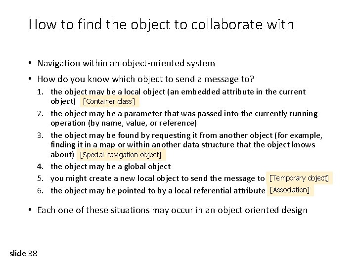 How to find the object to collaborate with • Navigation within an object-oriented system