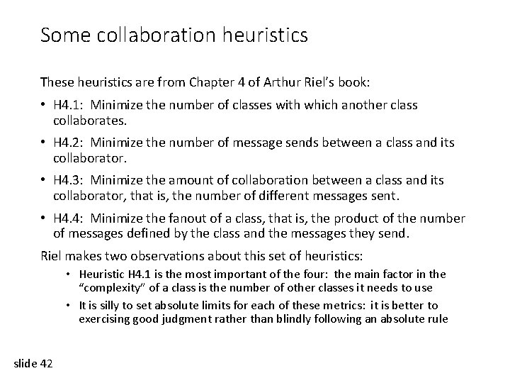 Some collaboration heuristics These heuristics are from Chapter 4 of Arthur Riel’s book: •