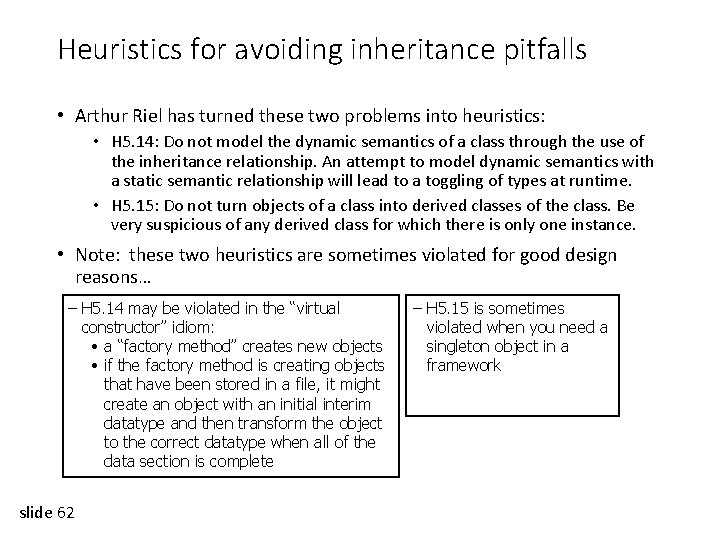 Heuristics for avoiding inheritance pitfalls • Arthur Riel has turned these two problems into