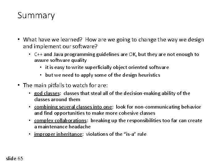 Summary • What have we learned? How are we going to change the way