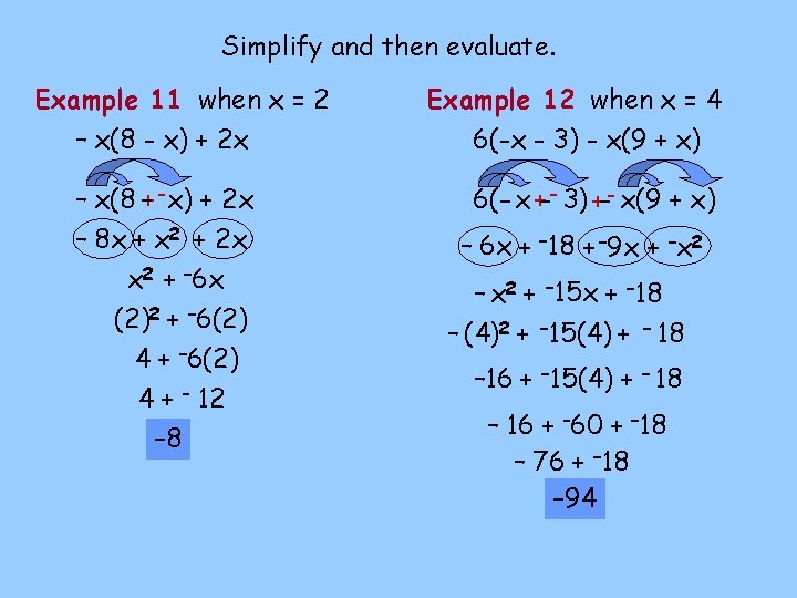 Simplify and then evaluate. Example 11 when x = 2 – x(8 - x)