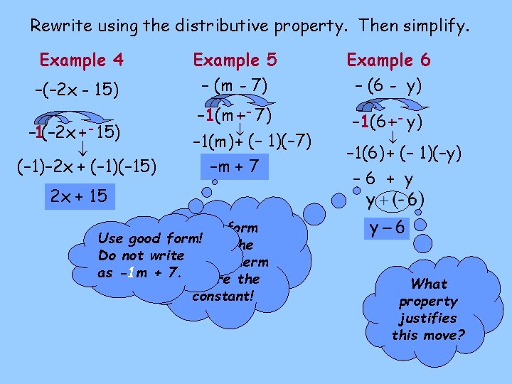 Rewrite using the distributive property. Then simplify. Example 4 –(– 2 x - 15) Rewrite using the distributive property. Then simplify. Example 4 –(– 2 x - 15)