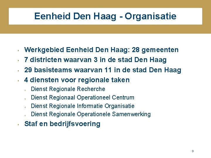 Eenheid Den Haag - Organisatie § § Werkgebied Eenheid Den Haag: 28 gemeenten 7