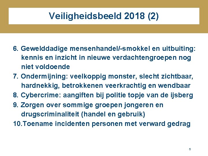 Veiligheidsbeeld 2018 (2) 6. Gewelddadige mensenhandel/-smokkel en uitbuiting: kennis en inzicht in nieuwe verdachtengroepen