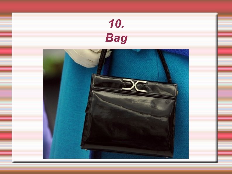 10. Bag 