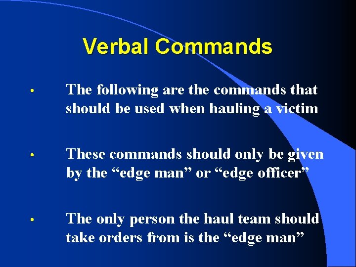 Verbal Commands • The following are the commands that should be used when hauling