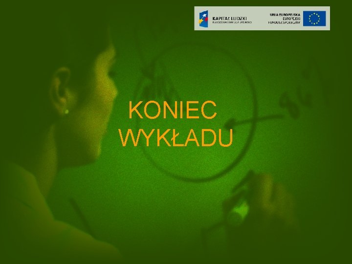 Zakończenie KONIEC WYKŁADU 