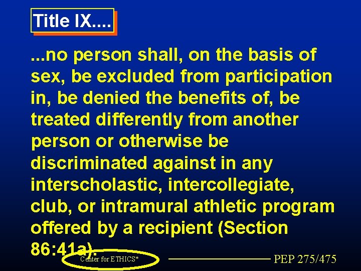 Title IX. . . . no person shall, on the basis of sex, be