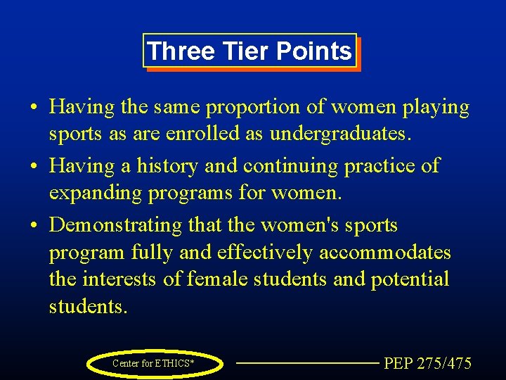 Three Tier Points • Having the same proportion of women playing sports as are