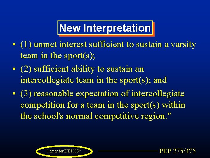 New Interpretation • (1) unmet interest sufficient to sustain a varsity team in the