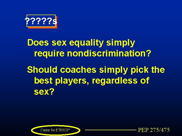 ? ? ? s Does sex equality simply require nondiscrimination? Should coaches simply pick