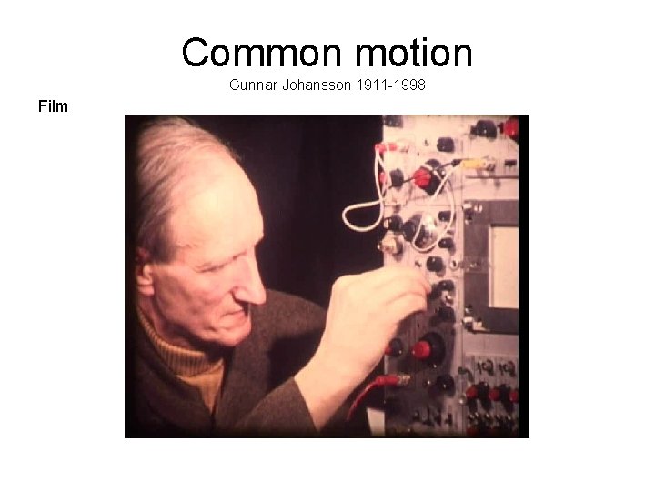 Common motion Gunnar Johansson 1911 -1998 Film 