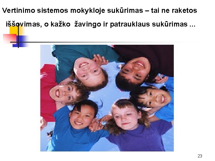 Vertinimo sistemos mokykloje sukūrimas – tai ne raketos iššovimas, o kažko žavingo ir patrauklaus