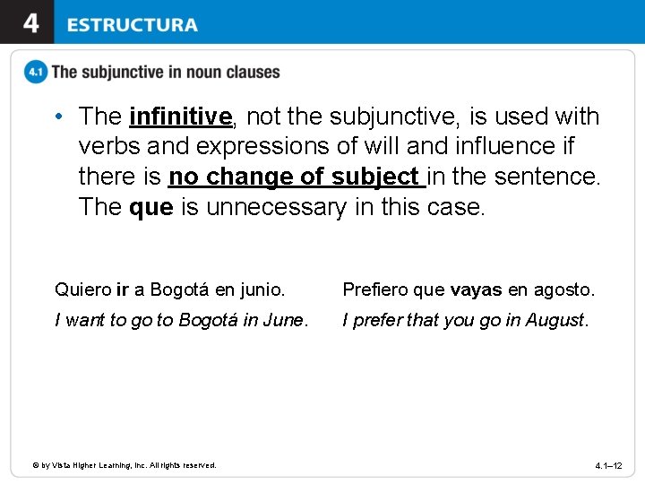  • The infinitive, not the subjunctive, is used with verbs and expressions of