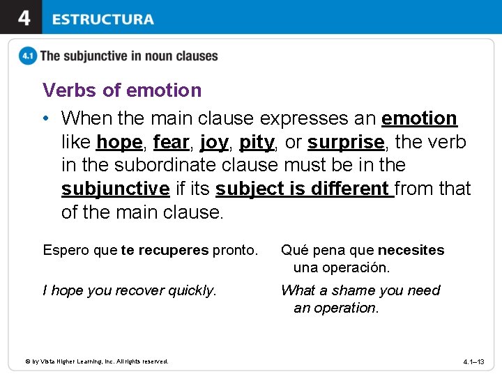 Verbs of emotion • When the main clause expresses an emotion like hope, fear,