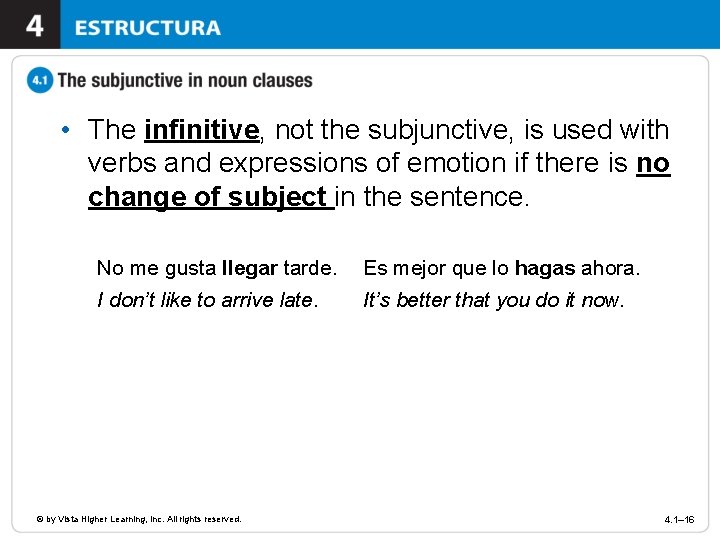  • The infinitive, not the subjunctive, is used with verbs and expressions of