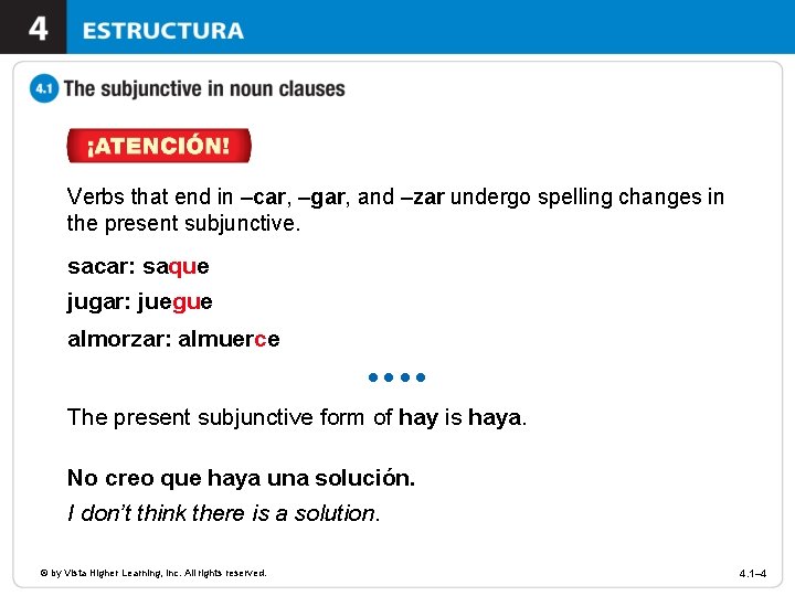 Verbs that end in –car, –gar, and –zar undergo spelling changes in the present