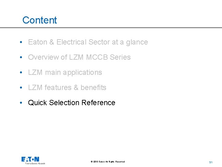 Content • Eaton & Electrical Sector at a glance • Overview of LZM MCCB