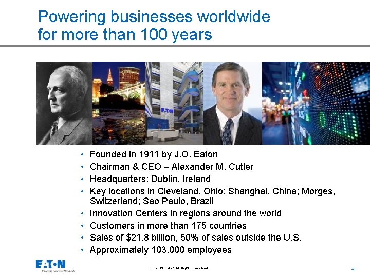 Powering businesses worldwide for more than 100 years • • Founded in 1911 by