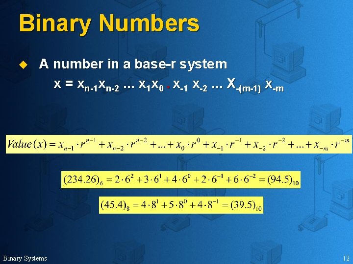 Binary Numbers u A number in a base-r system x = xn-1 xn-2. .
