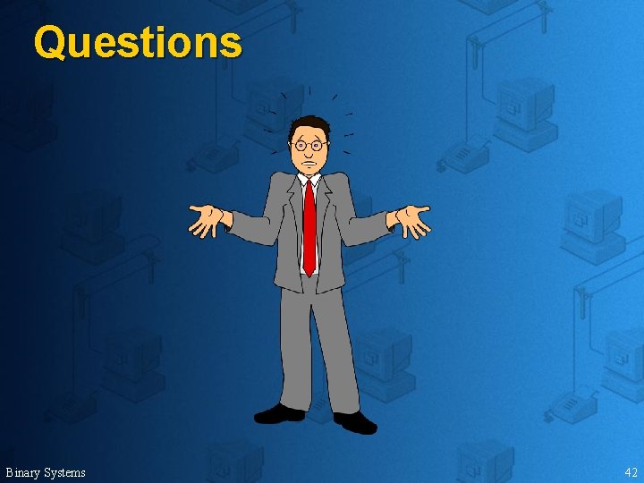 Questions Binary Systems 42 