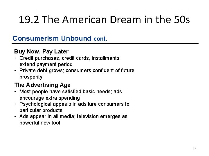 19. 2 The American Dream in the 50 s Consumerism Unbound cont. Buy Now,