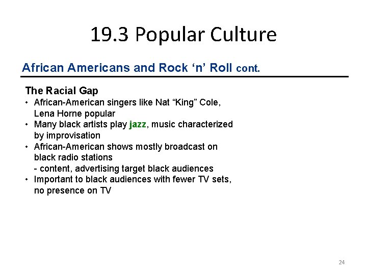 19. 3 Popular Culture African Americans and Rock ‘n’ Roll cont. The Racial Gap