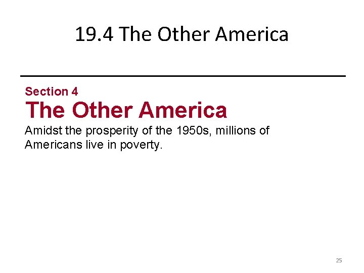 19. 4 The Other America Section 4 The Other America Amidst the prosperity of