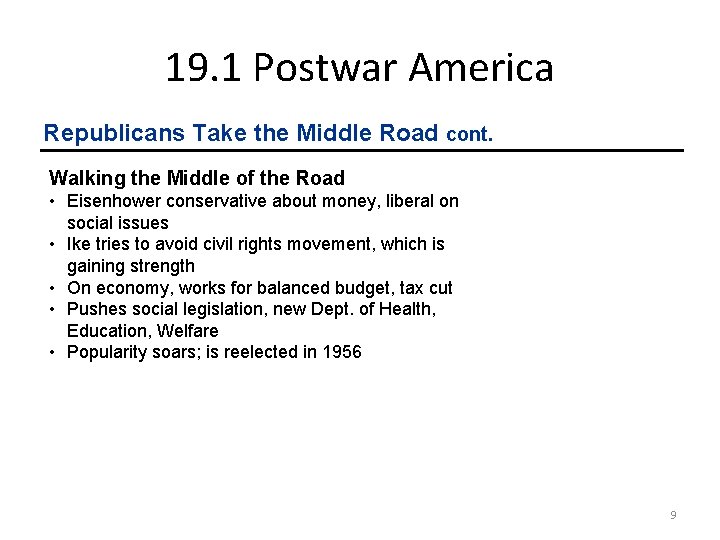 19. 1 Postwar America Republicans Take the Middle Road cont. Walking the Middle of