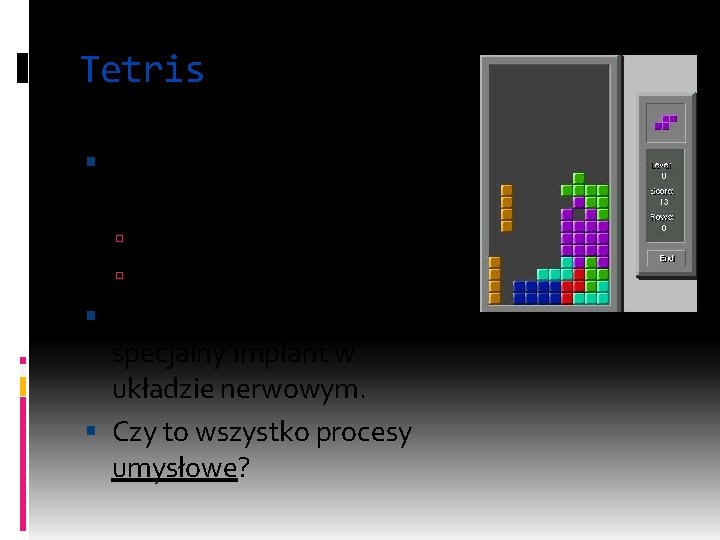 Tetris W Tetrisie można już dziś: obracać figury w myślach, obracać je na ekranie…