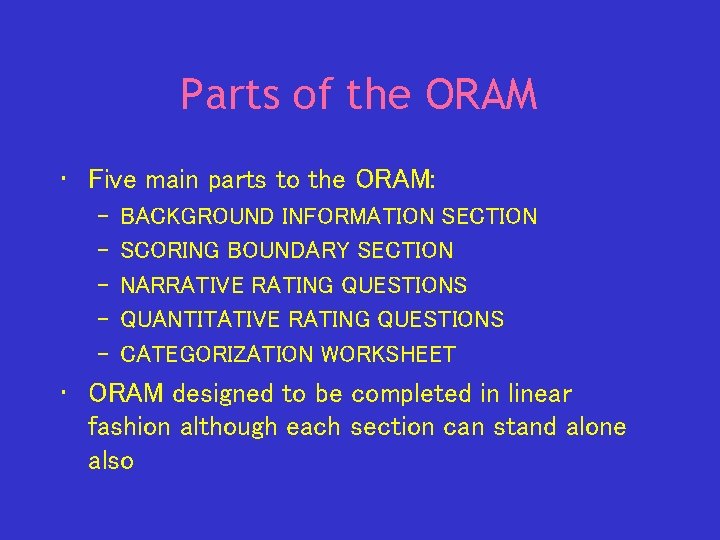 Parts of the ORAM • Five main parts to the ORAM: – – –