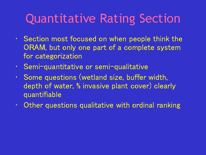 Quantitative Rating Section • Section most focused on when people think the ORAM, but