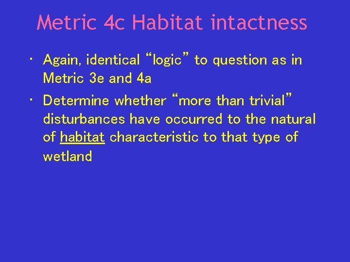 Metric 4 c Habitat intactness • Again, identical “logic” to question as in Metric