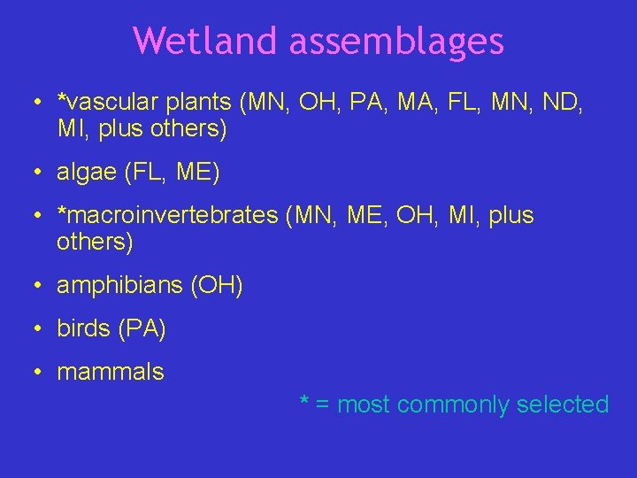 Wetland assemblages • *vascular plants (MN, OH, PA, MA, FL, MN, ND, MI, plus