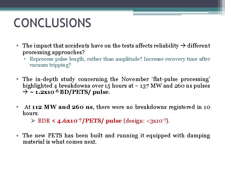 CONCLUSIONS • The impact that accidents have on the tests affects reliability different processing