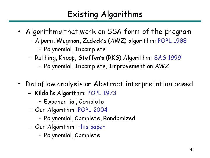 Existing Algorithms • Algorithms that work on SSA form of the program – Alpern,