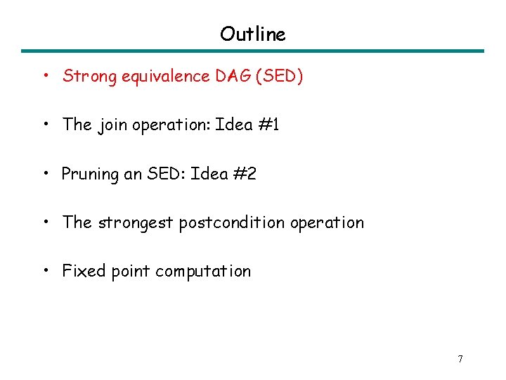 Outline • Strong equivalence DAG (SED) • The join operation: Idea #1 • Pruning