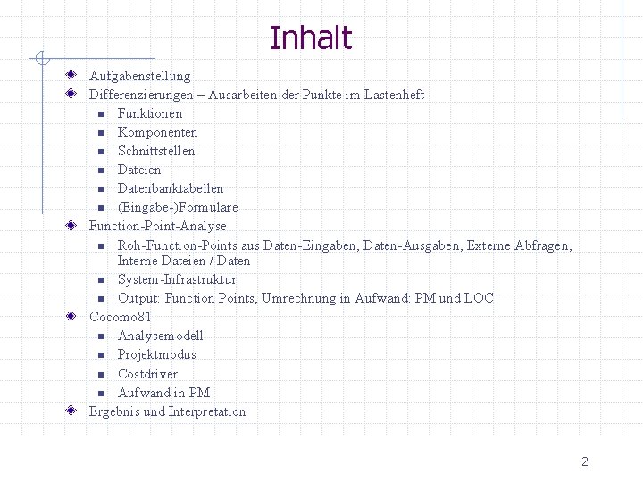 Inhalt Aufgabenstellung Differenzierungen – Ausarbeiten der Punkte im Lastenheft n Funktionen n Komponenten n