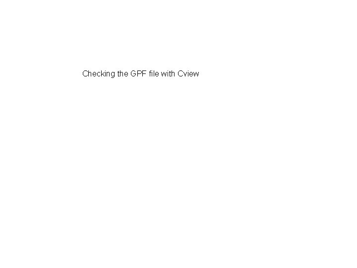 Checking the GPF file with Cview 