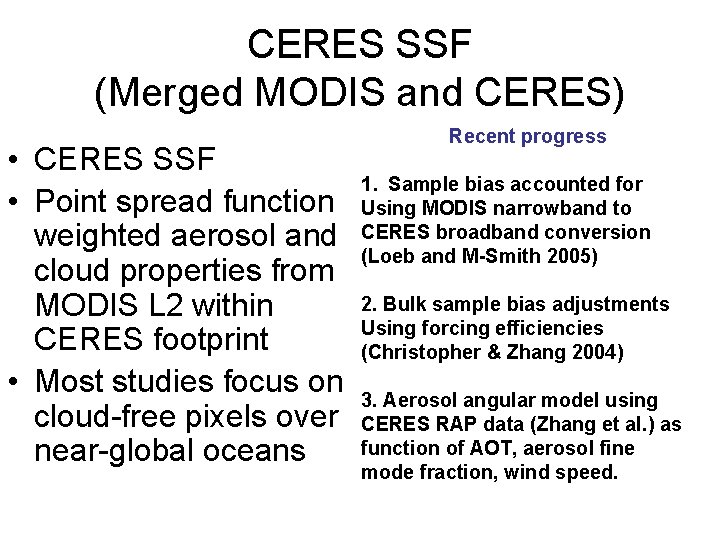 CERES SSF (Merged MODIS and CERES) • CERES SSF • Point spread function weighted