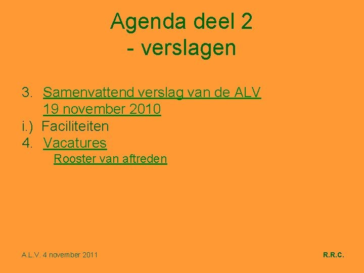 Agenda deel 2 - verslagen 3. Samenvattend verslag van de ALV 19 november 2010