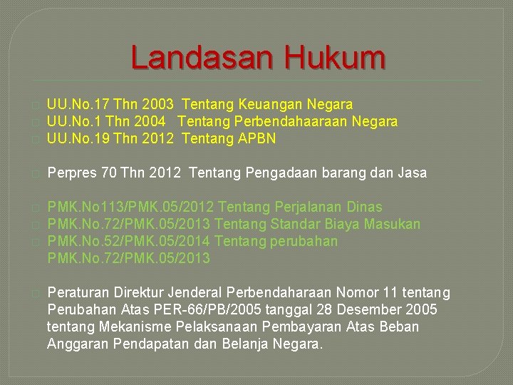 Landasan Hukum � UU. No. 17 Thn 2003 Tentang Keuangan Negara UU. No. 1