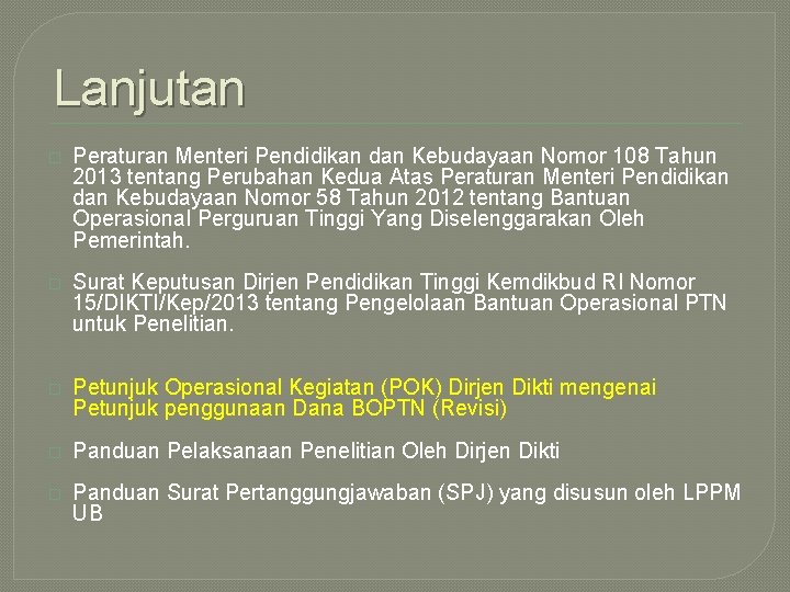 Lanjutan � Peraturan Menteri Pendidikan dan Kebudayaan Nomor 108 Tahun 2013 tentang Perubahan Kedua