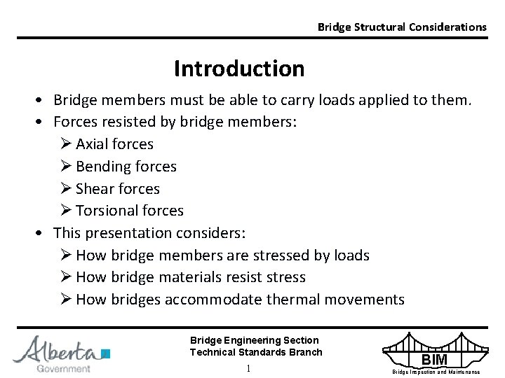 Bridge Structural Considerations Introduction • Bridge members must be able to carry loads applied