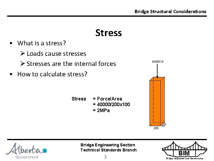 Bridge Structural Considerations Stress • What is a stress? Ø Loads cause stresses Ø