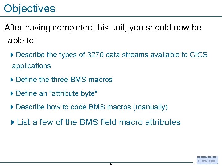 Objectives After having completed this unit, you should now be able to: 4 Describe